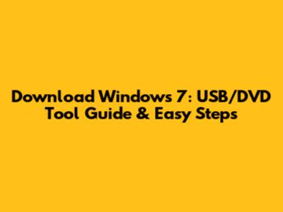 Download Windows 7: USB/DVD Tool Guide & Easy Steps