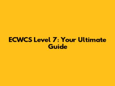ECWCS Level 7: Your Ultimate Guide