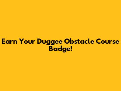 Earn Your Duggee Obstacle Course Badge!
