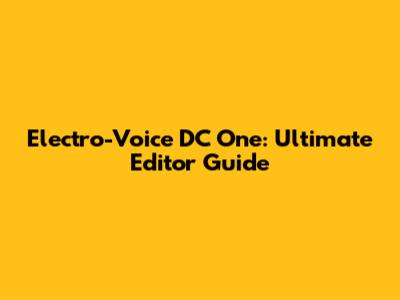Electro-Voice DC One: Ultimate Editor Guide