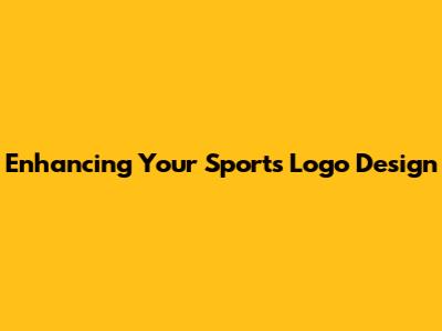 Enhancing Your Sports Logo Design