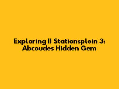 Exploring II Stationsplein 3: Abcoude's Hidden Gem