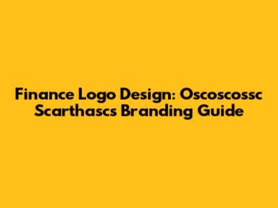 Finance Logo Design: Oscoscossc Scarthasc's Branding Guide