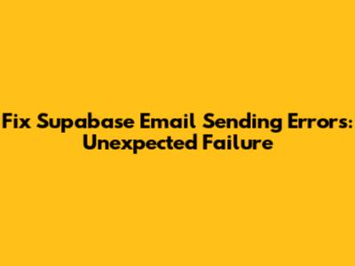 Fix Supabase Email Sending Errors: Unexpected Failure