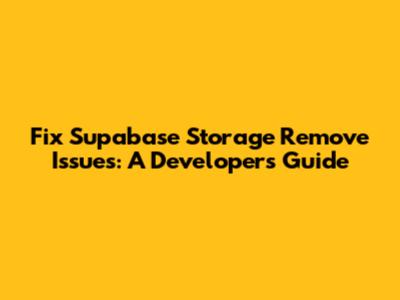 Fix Supabase Storage Remove Issues: A Developer's Guide