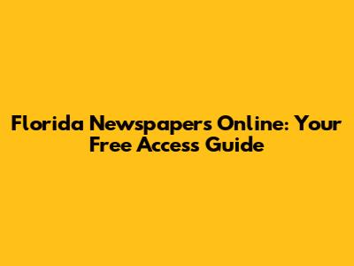 Florida Newspapers Online: Your Free Access Guide