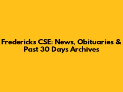 Frederick's CSE: News, Obituaries & Past 30 Days Archives