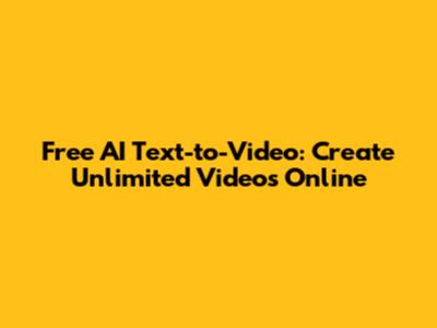 Free AI Text-to-Video: Create Unlimited Videos Online