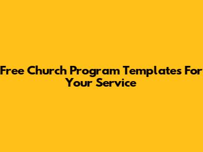 Free Church Program Templates For Your Service