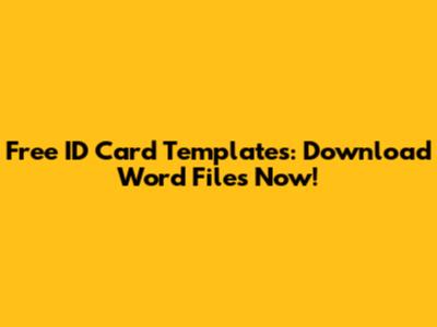 Free ID Card Templates: Download Word Files Now!