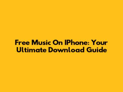 Free Music On IPhone: Your Ultimate Download Guide