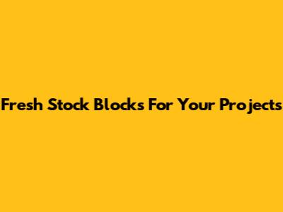 Fresh Stock Blocks For Your Projects