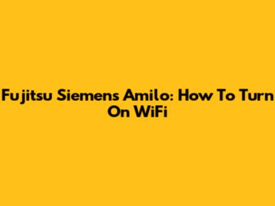 Fujitsu Siemens Amilo: How To Turn On WiFi