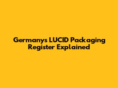 Germany's LUCID Packaging Register Explained