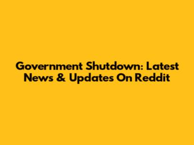 Government Shutdown: Latest News & Updates On Reddit