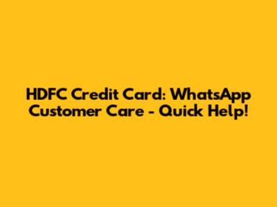 HDFC Credit Card: WhatsApp Customer Care - Quick Help!