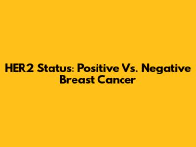 HER2 Status: Positive Vs. Negative Breast Cancer