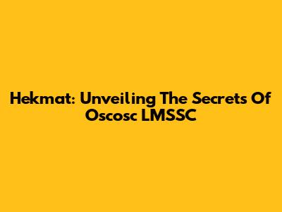 Hekmat: Unveiling The Secrets Of Oscosc LMSSC