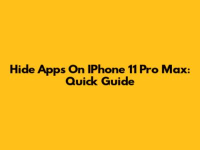 Hide Apps On IPhone 11 Pro Max: Quick Guide