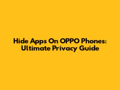 Hide Apps On OPPO Phones: Ultimate Privacy Guide