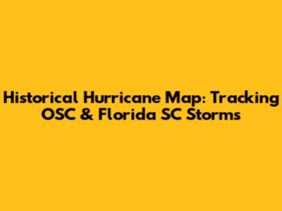 Historical Hurricane Map: Tracking OSC & Florida SC Storms