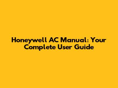 Honeywell AC Manual: Your Complete User Guide
