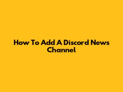 How To Add A Discord News Channel
