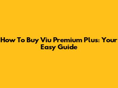 How To Buy Viu Premium Plus: Your Easy Guide