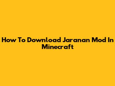 How To Download Jaranan Mod In Minecraft