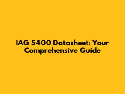 IAG 5400 Datasheet: Your Comprehensive Guide