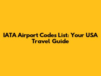 IATA Airport Codes List: Your USA Travel Guide