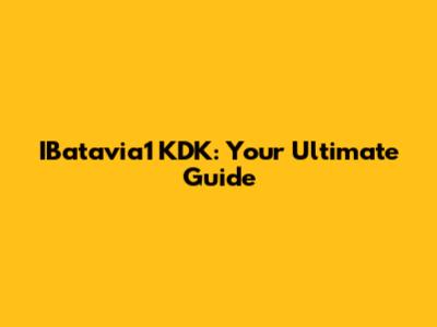 IBatavia1 KDK: Your Ultimate Guide