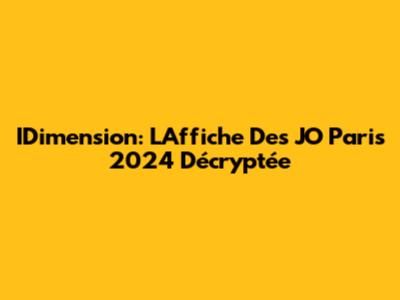 IDimension: L'Affiche Des JO Paris 2024 Décryptée