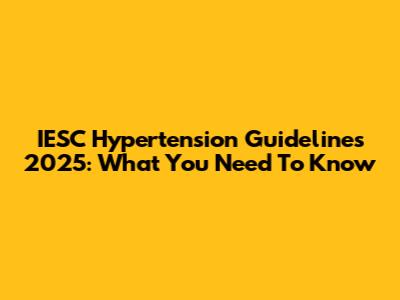 IESC Hypertension Guidelines 2025: What You Need To Know