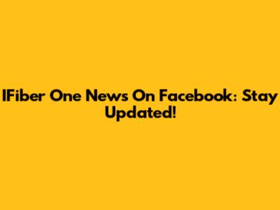 IFiber One News On Facebook: Stay Updated!