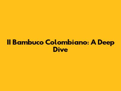 II Bambuco Colombiano: A Deep Dive