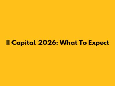 II Capital 2026: What To Expect