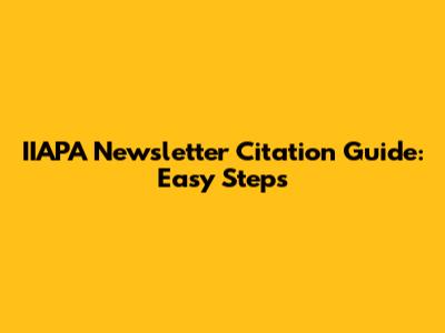 IIAPA Newsletter Citation Guide: Easy Steps
