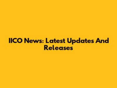 IICO News: Latest Updates And Releases
