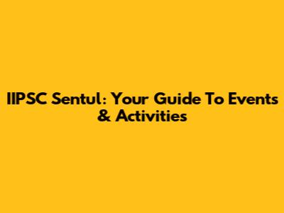 IIPSC Sentul: Your Guide To Events & Activities