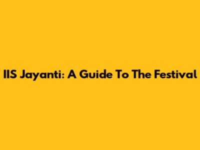 IIS Jayanti: A Guide To The Festival