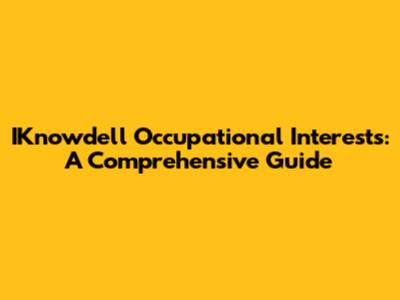 IKnowdell Occupational Interests: A Comprehensive Guide