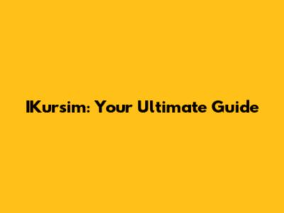 IKursim: Your Ultimate Guide