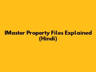 IMaster Property Files Explained (Hindi)