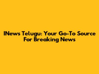 INews Telugu: Your Go-To Source For Breaking News