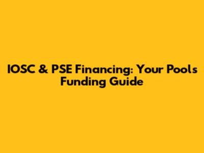 IOSC & PSE Financing: Your Pool's Funding Guide