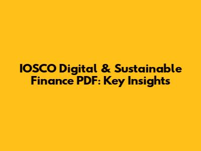 IOSCO Digital & Sustainable Finance PDF: Key Insights
