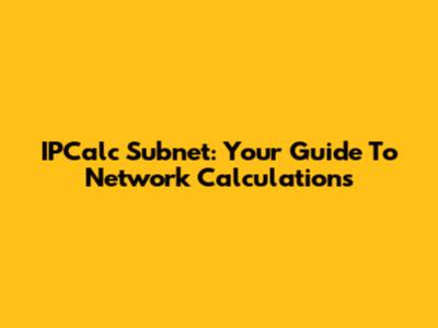IPCalc Subnet: Your Guide To Network Calculations
