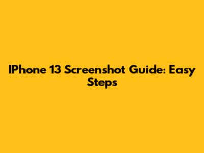 IPhone 13 Screenshot Guide: Easy Steps