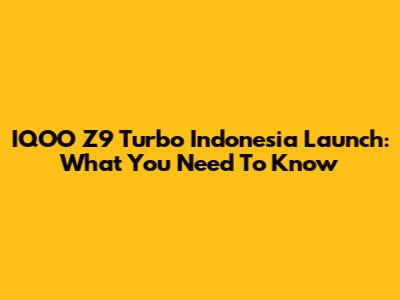 IQOO Z9 Turbo Indonesia Launch: What You Need To Know